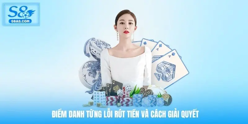 Điểm danh từng lỗi rút tiền và cách giải quyết