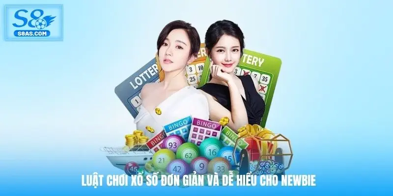 Luật chơi xổ số đơn giản và dễ hiểu cho newbie