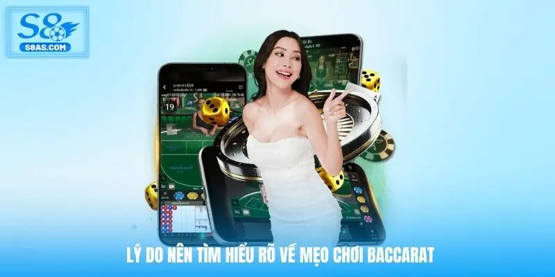 Lý do nên tìm hiểu rõ về mẹo chơi Baccarat