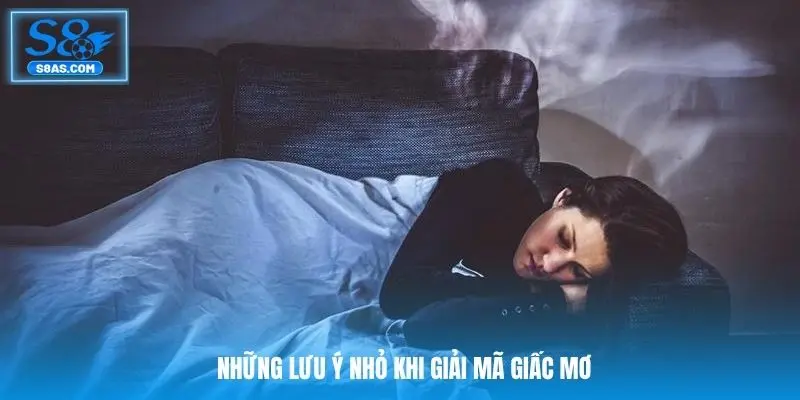 Những lưu ý nhỏ khi giải mã giấc mơ