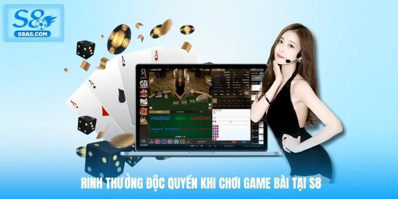 Rinh thưởng độc quyền khi chơi game bài tại S8