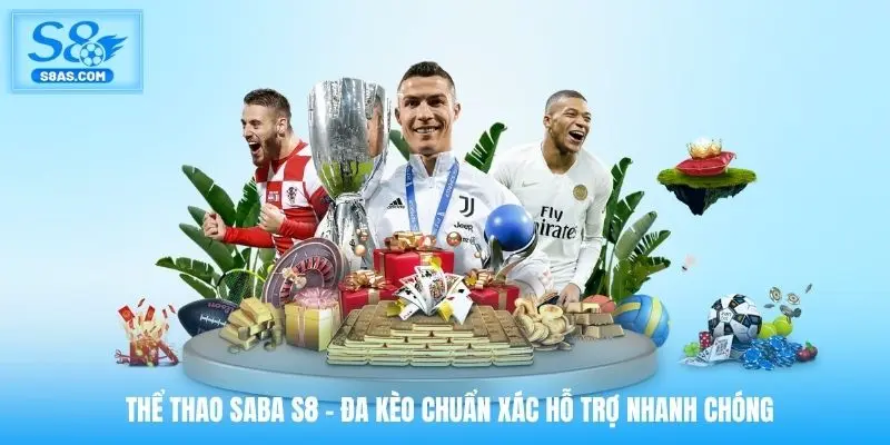 the-thao-saba-s8-da-keo-chuan-xac-ho-tro-nhanh-chong