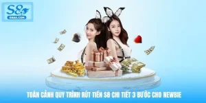 toan-canh-quy-trinh-rut-tien-s8-chi-tiet-3-buoc-cho-newbie