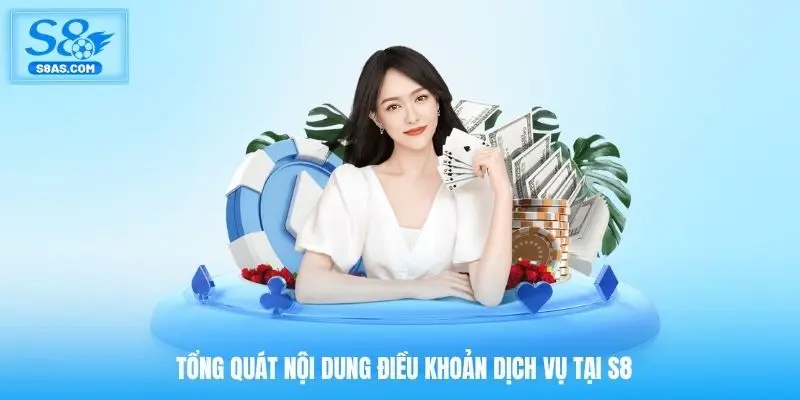 Tổng quát nội dung Điều Khoản Dịch Vụ tại S8